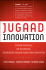 Jugaad Innovation: Think Frugal, Be Flexible, Generate Breakthrough Growth