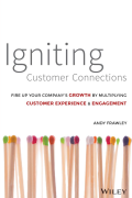 Igniting Customer Connections: Fire Up Your Company's Growth By Multiplying  Customer Experience & Engagement