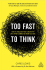 Too Fast to Think: How to Reclaim Your Creativity in a Hyper-connected Work Culture