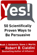 YES!: 50 Scientifically Proven Ways to Be Persuasive