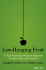 Low-Hanging Fruit: 77 Eye-Opening Ways to Improve Productivity and Profits