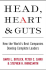 Head, Heart, and Guts: How the World's Best Companies Develop Complete Leaders