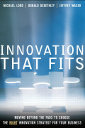 Innovation that Fits: Moving Beyond the Fads to Choose the RIGHT Innovation Strategy for Your Business