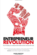 Entrepreneur Revolution: How to develop your entrepreneurial mindset and start a business that works